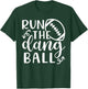 Run The Dang Ball Football Cheer Mom Funny T-Shirt - T-Shirt | Forest