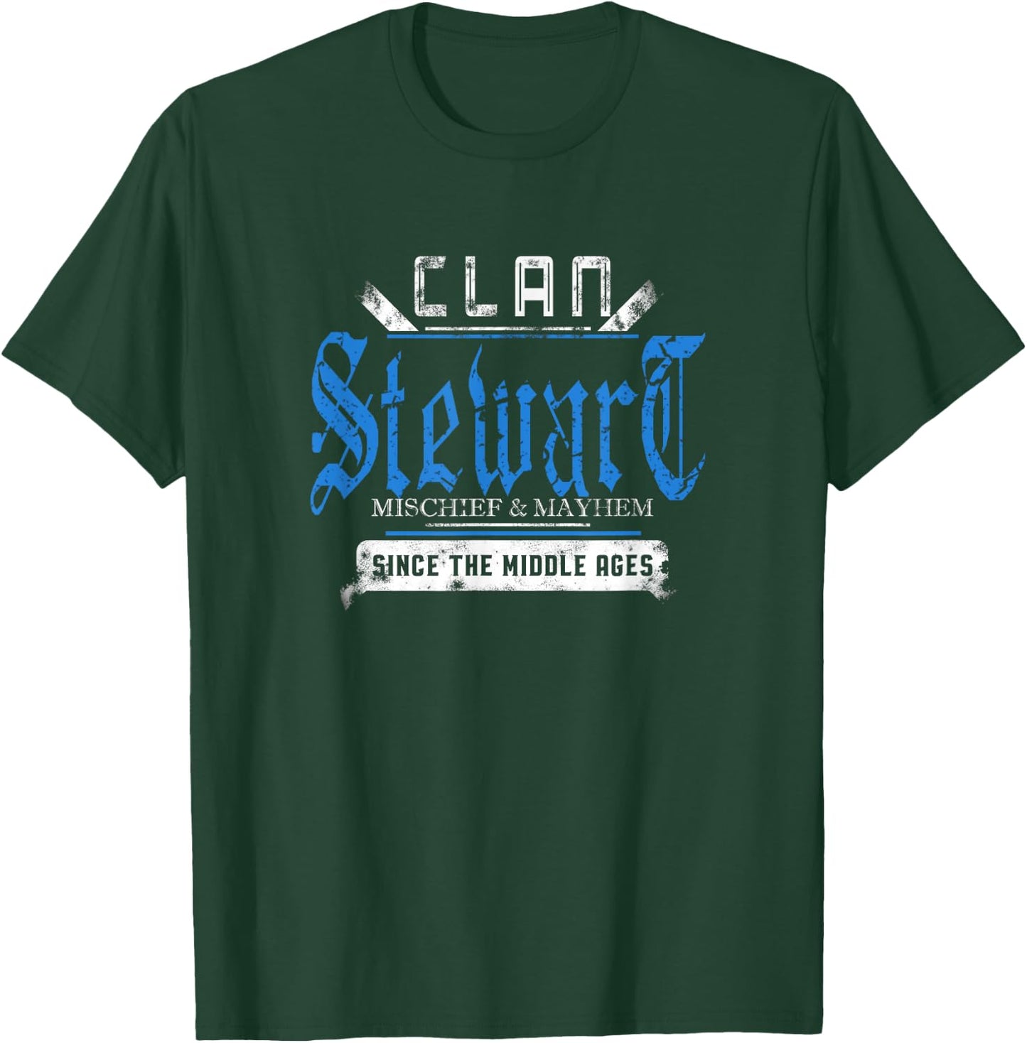 Clan Stewart Mischief and Mayhem Since The Middle Ages T-Shirt - T-Shirt | Forest