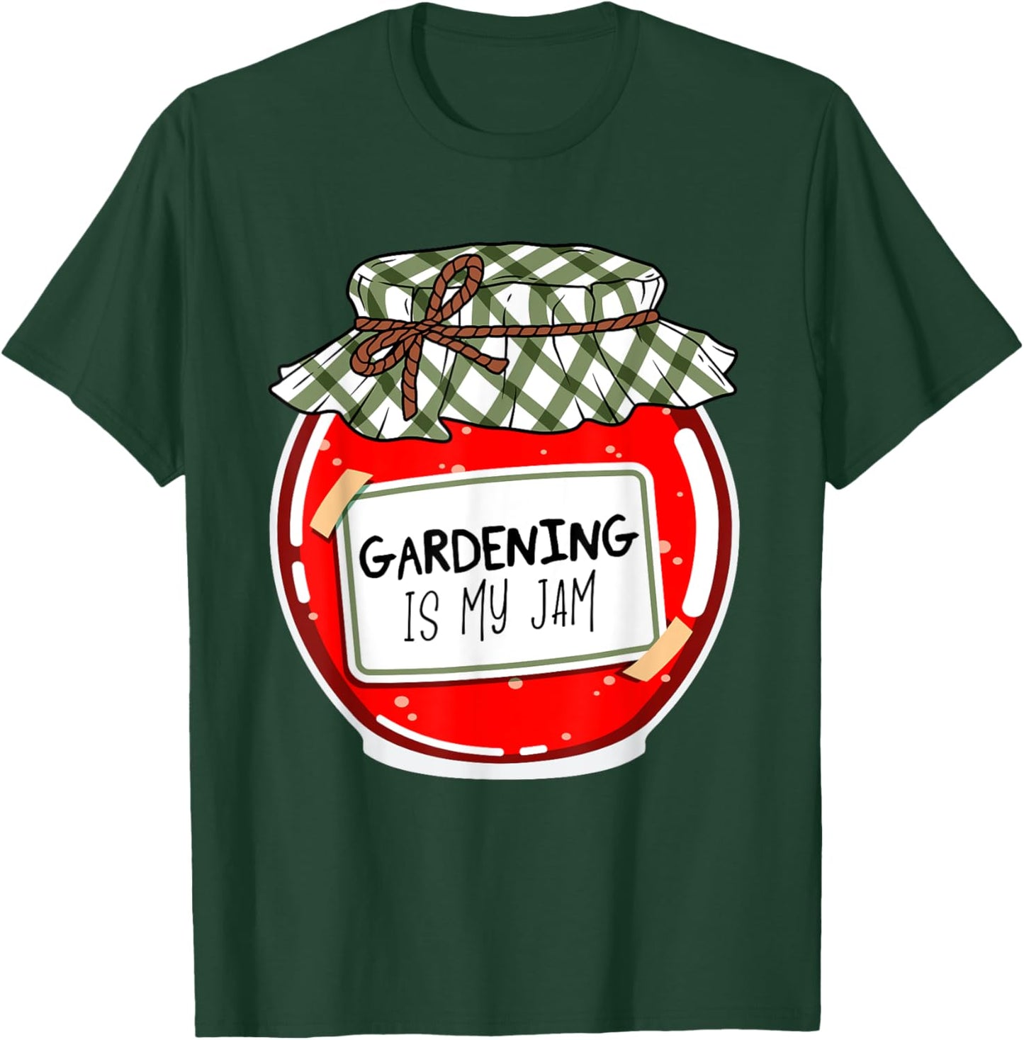 Gardening Is My Jam Funny Gardener Plants Garden Lovers Gag T-Shirt - T-Shirt | Forest