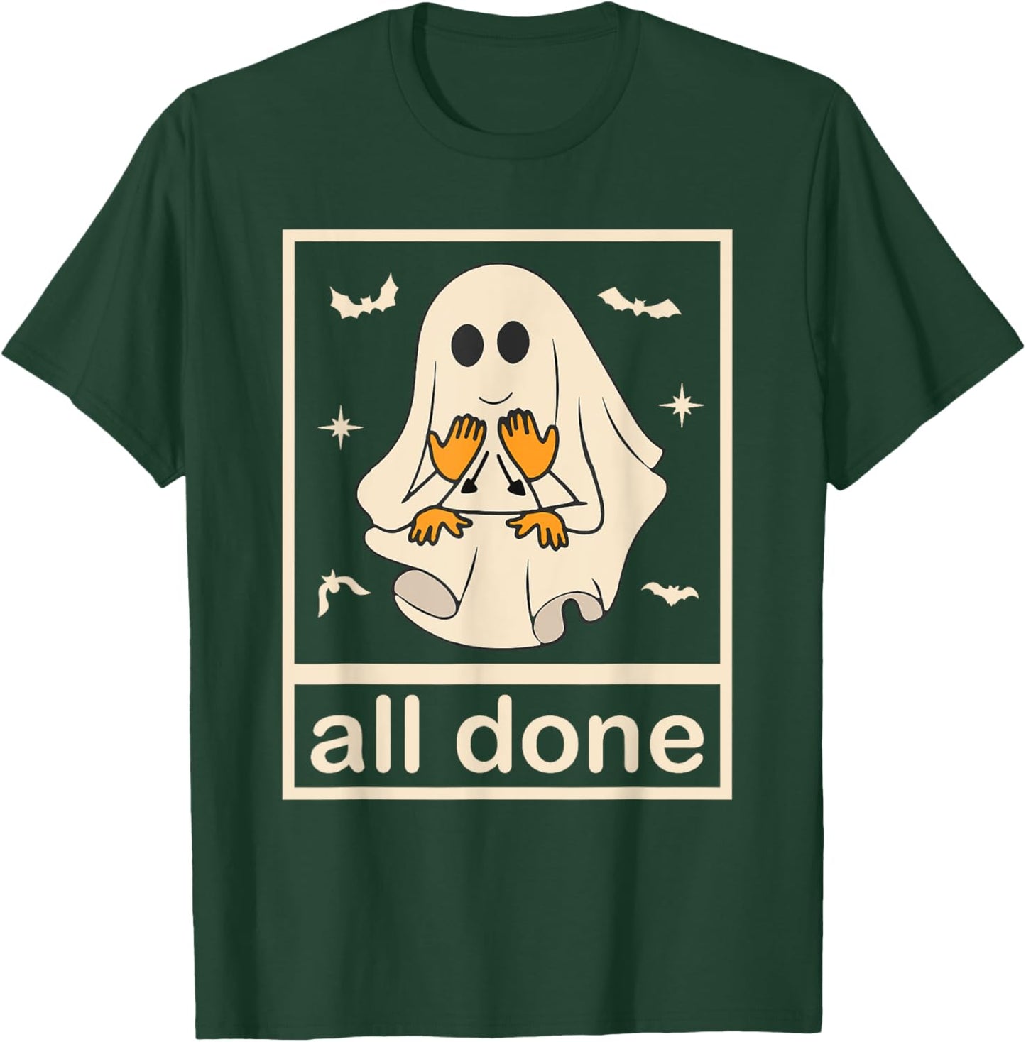 All Done Sign Language Ghost Speech Pathology Teacher Men Women T-Shirt - T-Shirt | Forest