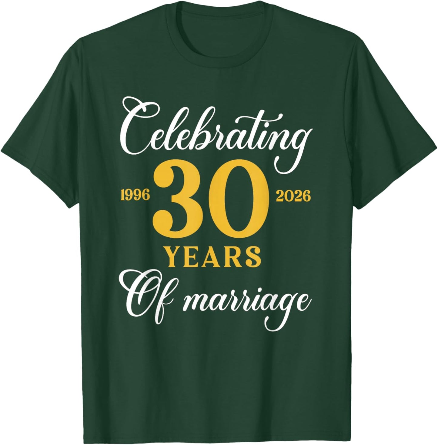 Funny 30 Years of Marriage 1996 30th Wedding Anniversary T-Shirt - T-Shirt | Forest