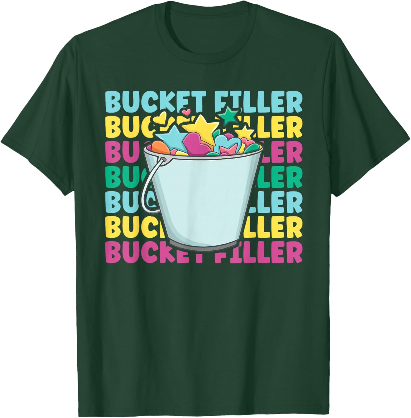BUCKET FILLER - Bucket Filler School Theme T-Shirt - T-Shirt | Forest
