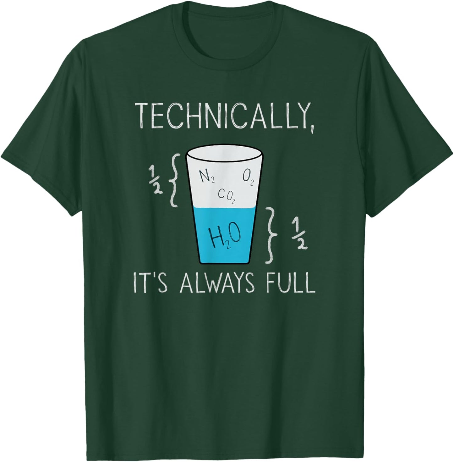 Technically speaking, it's full | Nerdy science physics T-Shirt - T-Shirt | Forest