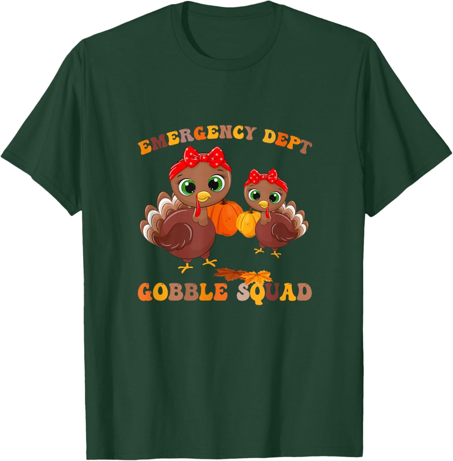 Emergency Department ER Nurse Thanksgiving Gobble RN Squad T-Shirt - T-Shirt | Forest