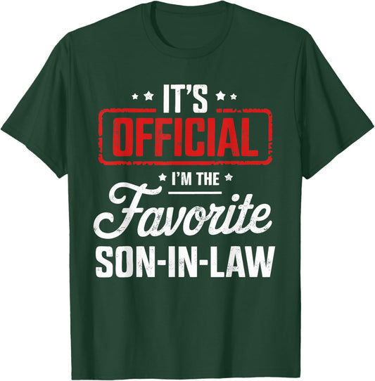 It's Official I'm The Favorite Son In Law T-Shirt - T-Shirt | Forest