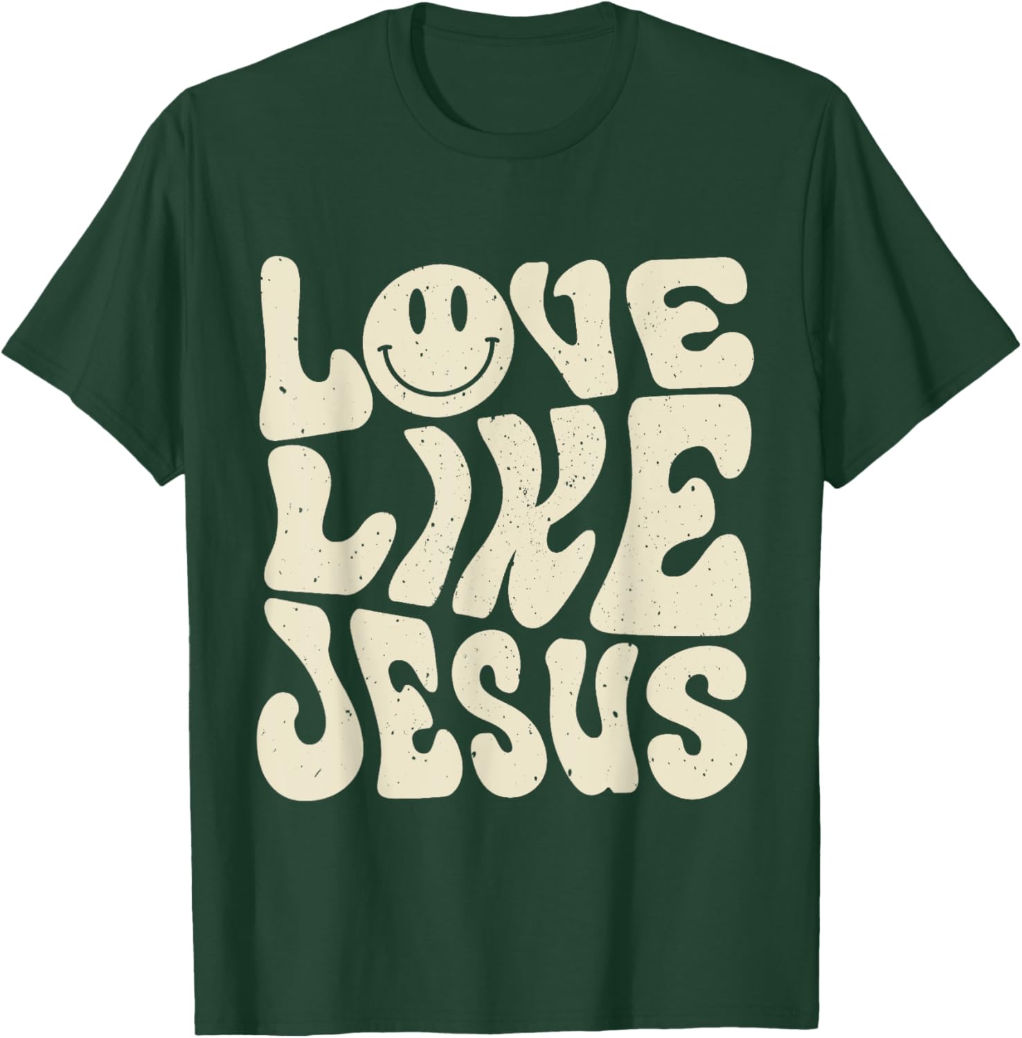 Love Like Jesus T-Shirt - T-Shirt | Forest