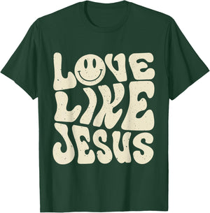 Love Like Jesus T-Shirt - T-Shirt | Forest