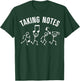 Taking Notes Funny Musical Notes Symbol T-Shirt - T-Shirt | Forest