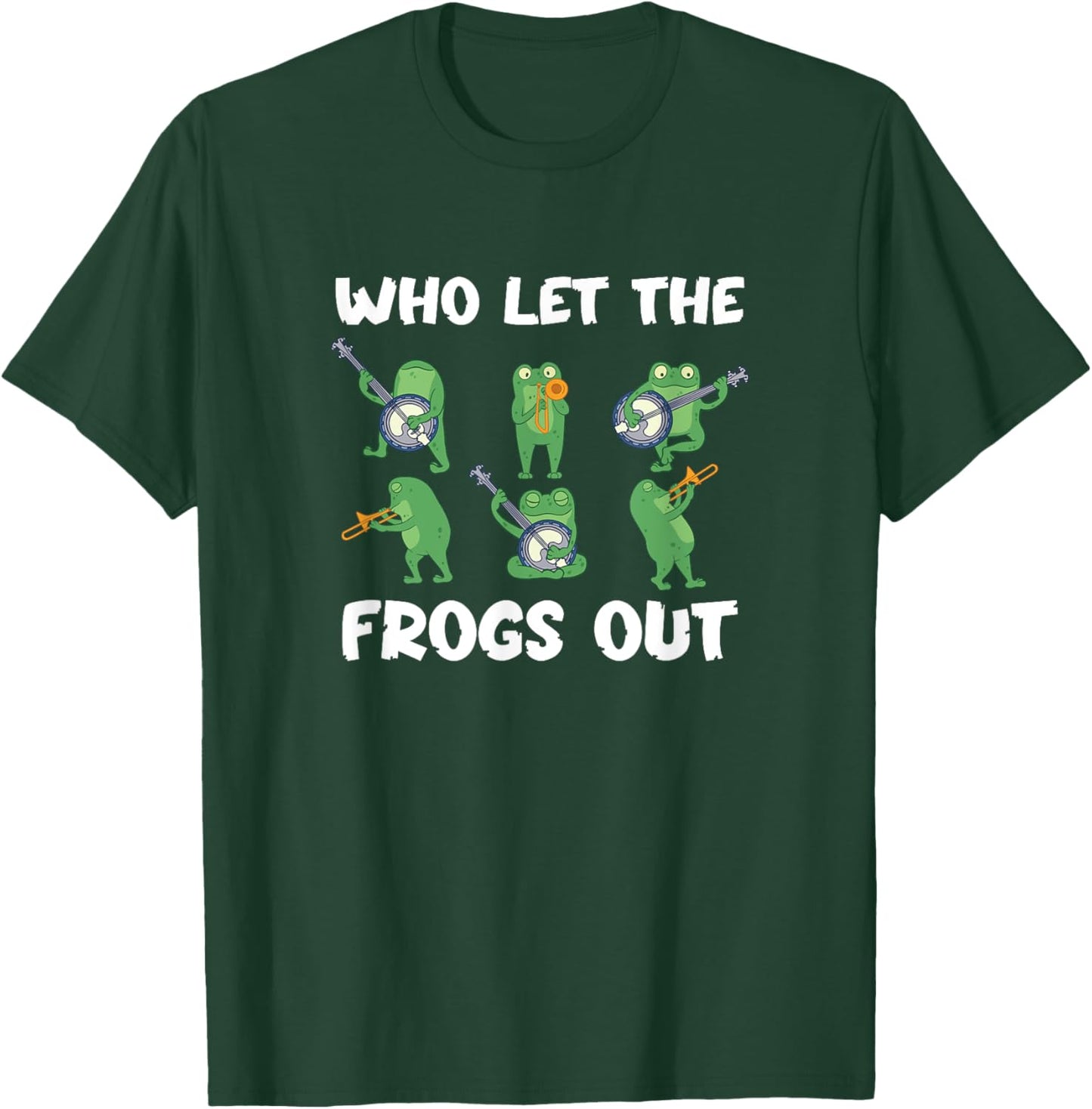 Who Let the Frogs Out Music Frog Lover and Bullfrog Hunter T-Shirt - T-Shirt | Forest