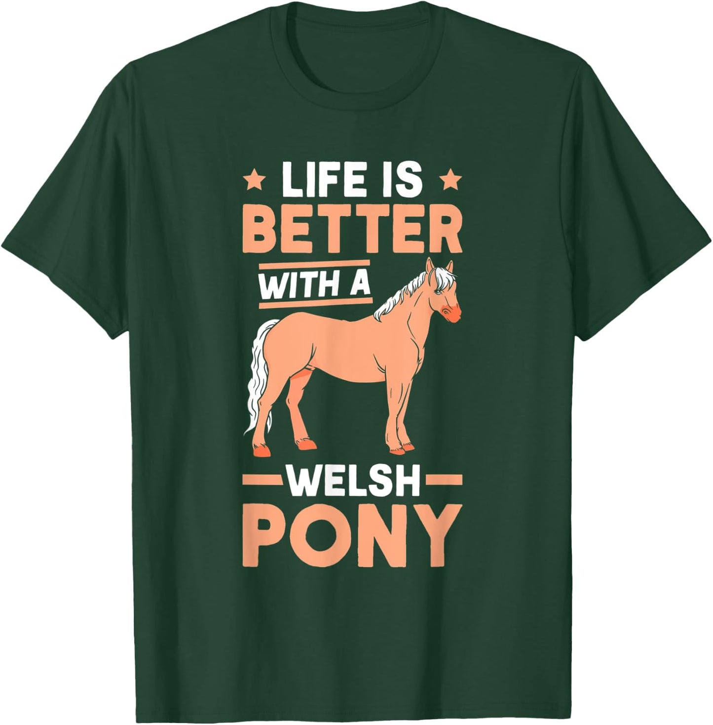 Life is better with a Welsh Pony T-Shirt - T-Shirt | Forest
