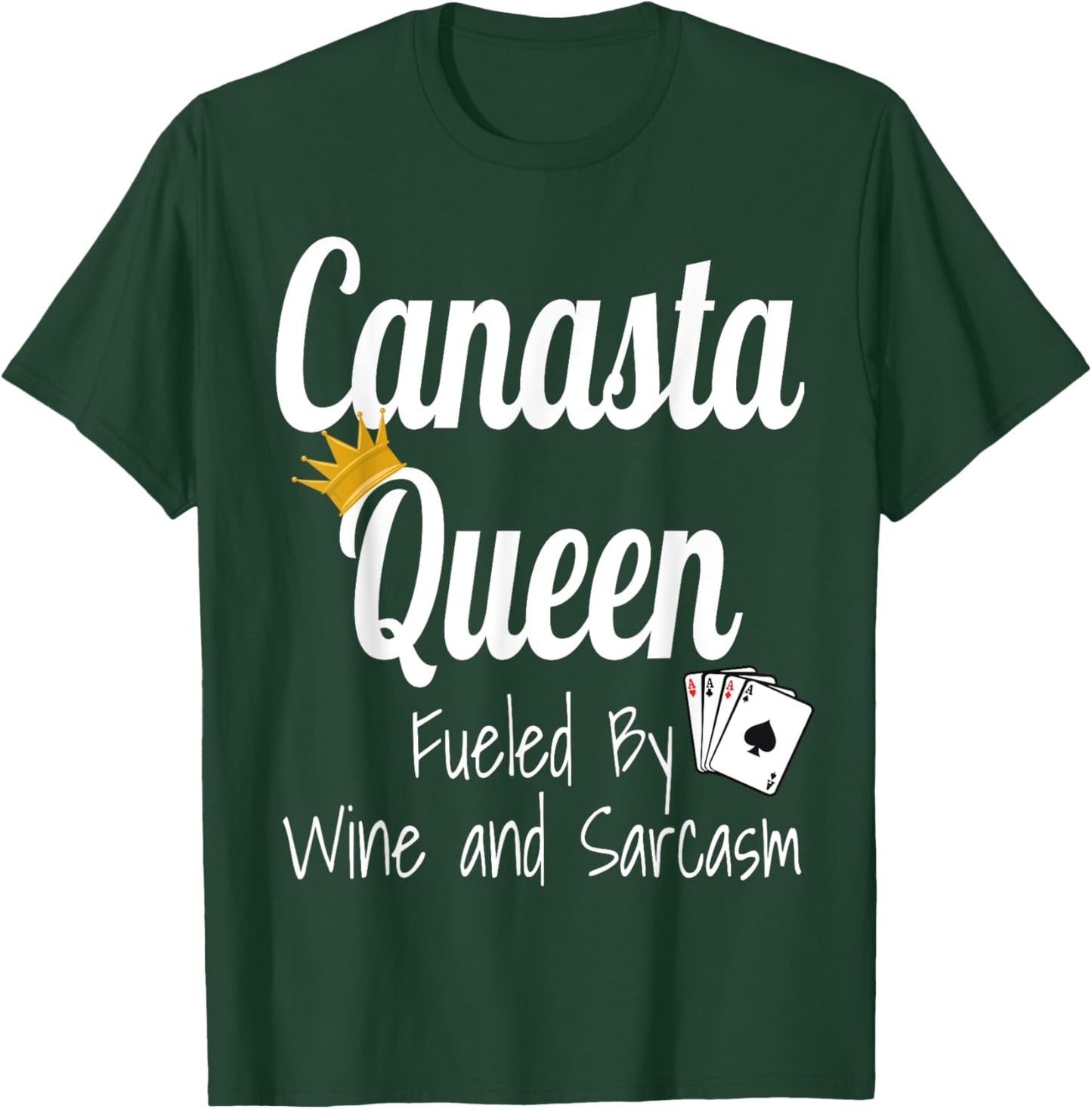 Canasta Queen Fueled By Wine And Sarcasm Funny Card Game T-Shirt - T-Shirt | Forest