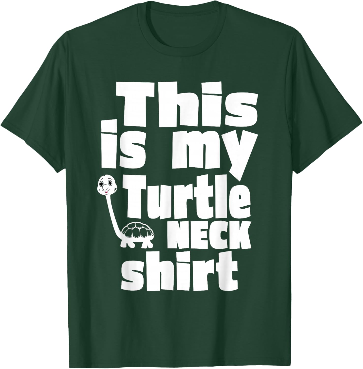 Funny Turtle This Is My Turtleneck Funny Turtleneck T-Shirt - T-Shirt | Forest