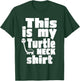 Funny Turtle This Is My Turtleneck Funny Turtleneck T-Shirt - T-Shirt | Forest