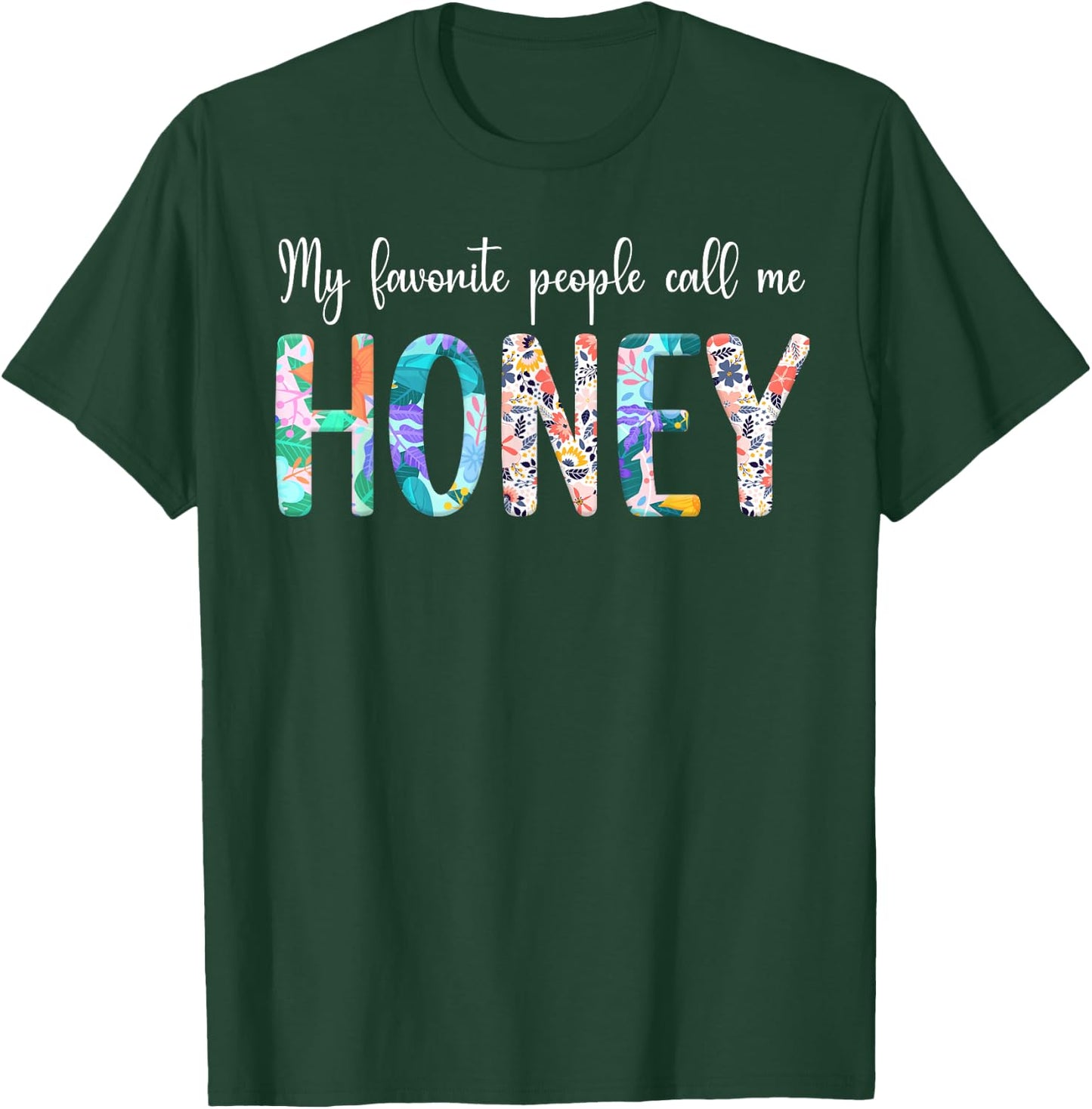 Favorite People Call Me Honey Grandma Honey Grandmother T-Shirt - T-Shirt | Forest