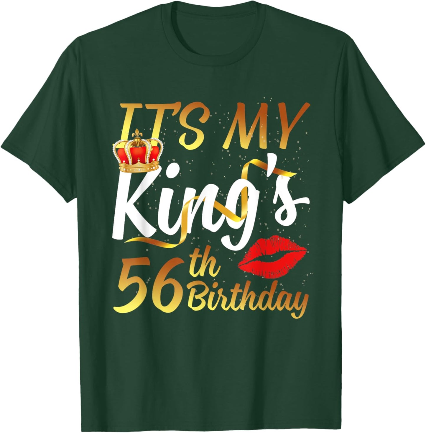 It's My King's 56th Birthday Gold Crown For 56 Years Old Man T-Shirt - T-Shirt | Forest