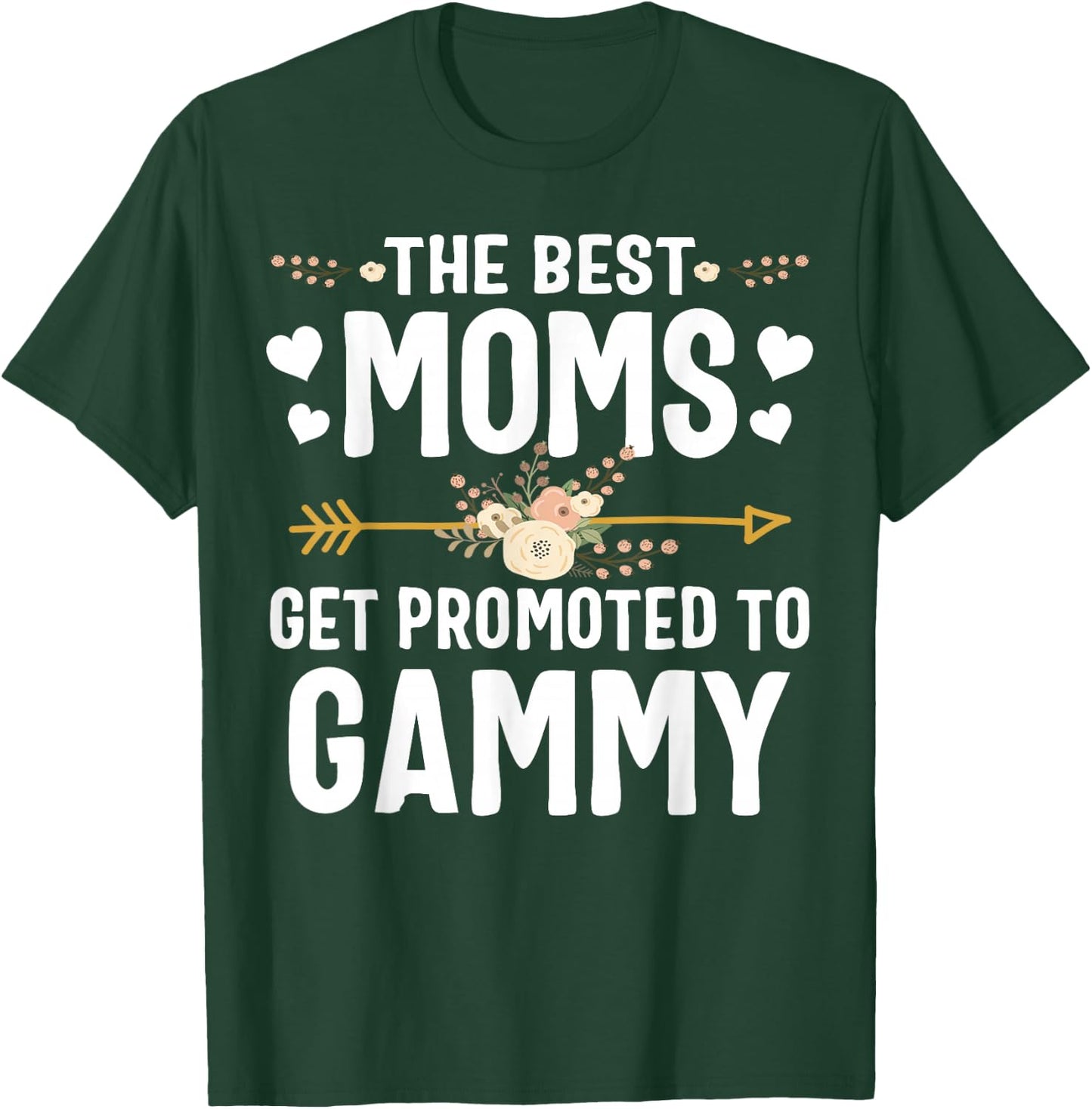 The Best Moms Get Promoted To Gammy Shirt New Gammy T-Shirt - T-Shirt | Forest