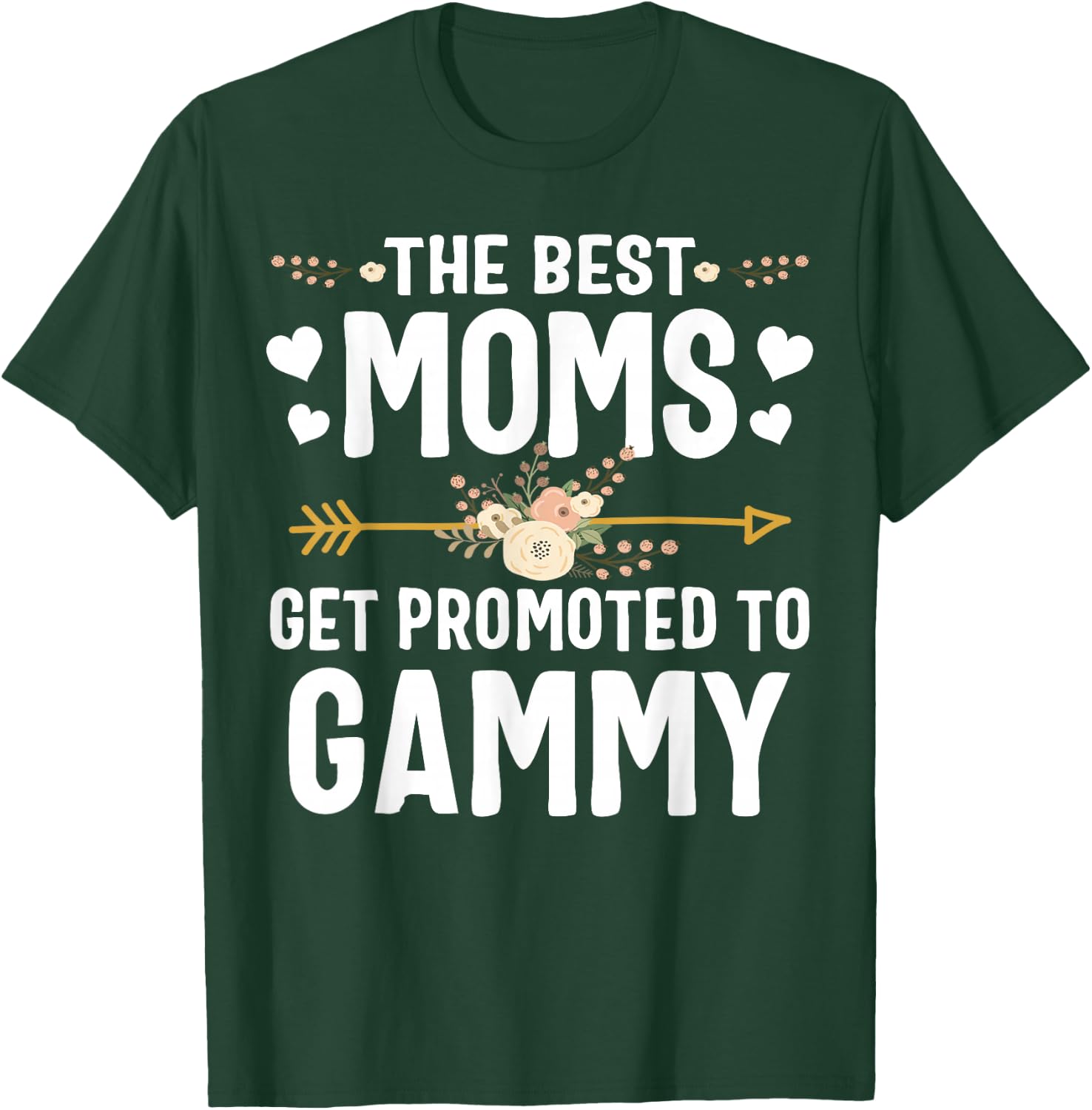 The Best Moms Get Promoted To Gammy Shirt New Gammy T-Shirt - T-Shirt | Forest