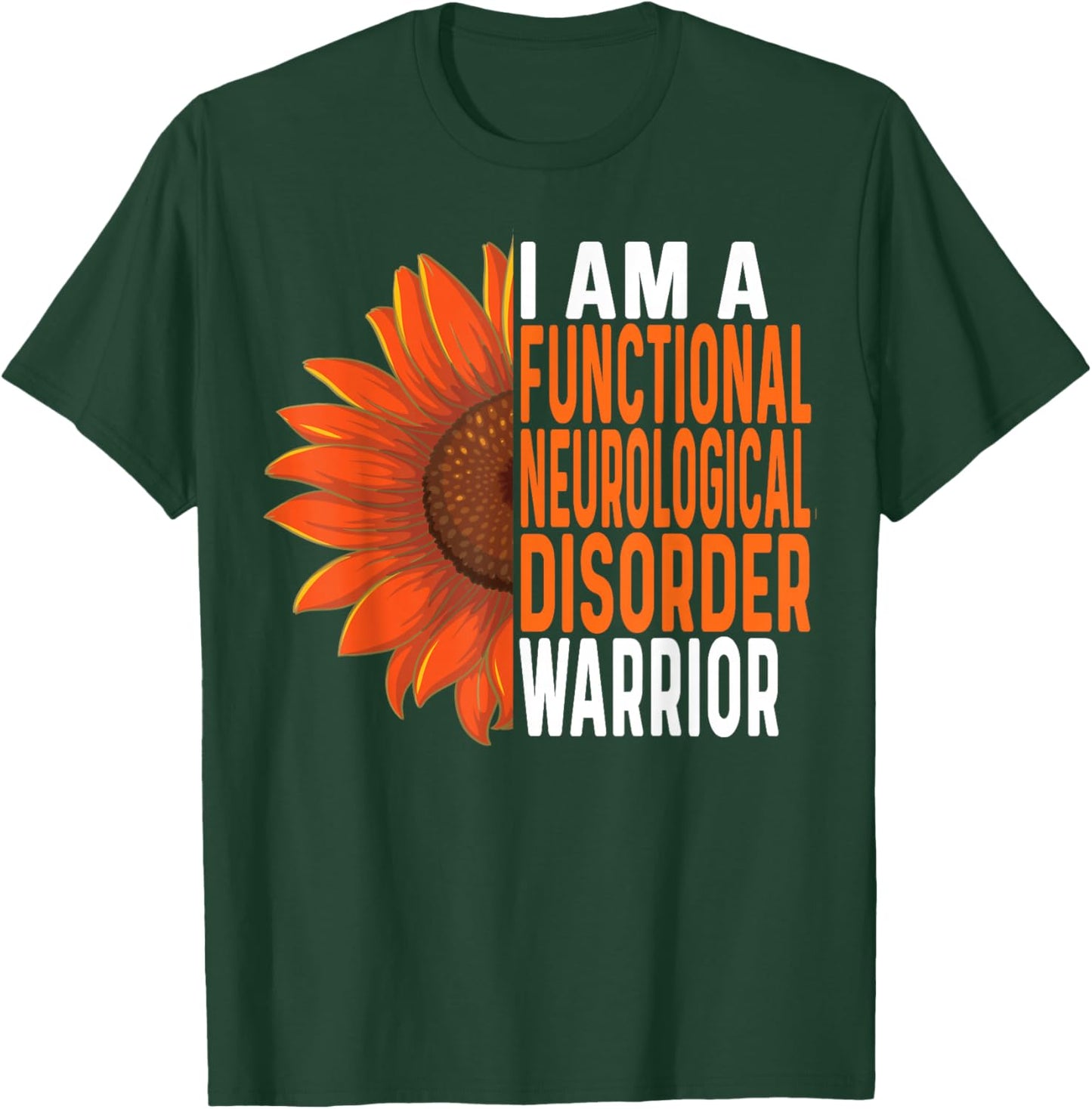 Functional Neurological Disorder Warrior Inspiring Sunflower T-Shirt - T-Shirt | Forest