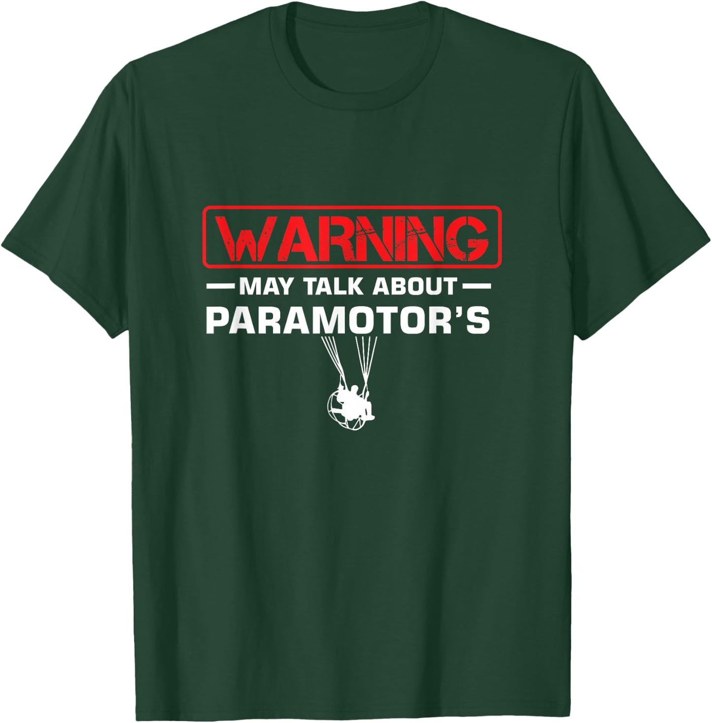 Paramotor Paramotor Paramotor Warning Can Speak About Paramotor T-Shirt - T-Shirt | Forest