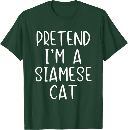 Pretend I'm A Siamese Cat Costume Halloween Simple Adult Kid T-Shirt - T-Shirt | Forest