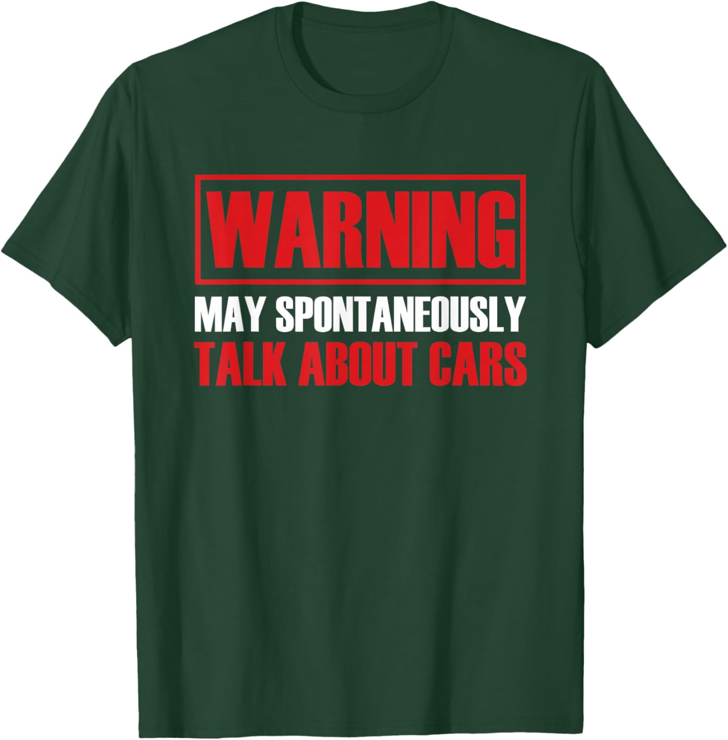 Warning May Spontaneously Talk About Cars T-Shirt - T-Shirt | Forest