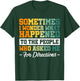 Sometimes i Wonder What Happened To The People Who Asked Me T-Shirt - T-Shirt | Forest