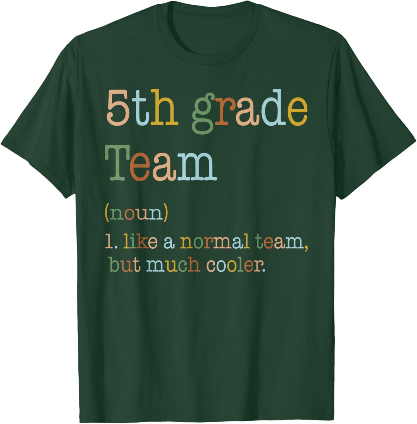 Funny 5th Grade Team Like Normal But Cooler Back To School T-Shirt - T-Shirt | Forest