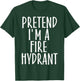 Easy Pretend I'm Fire Hydrant Costume Gift Halloween Fireman T-Shirt - T-Shirt | Forest