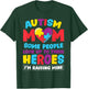 Autism Mom People Look Up Their Heroes Raising Mine Gift T-Shirt - T-Shirt | Forest