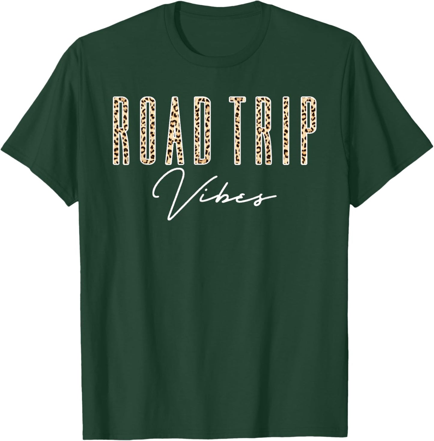 Leopard Road Trip Vibes Family Friend Girl Trip Vacation RV T-Shirt - T-Shirt | Forest