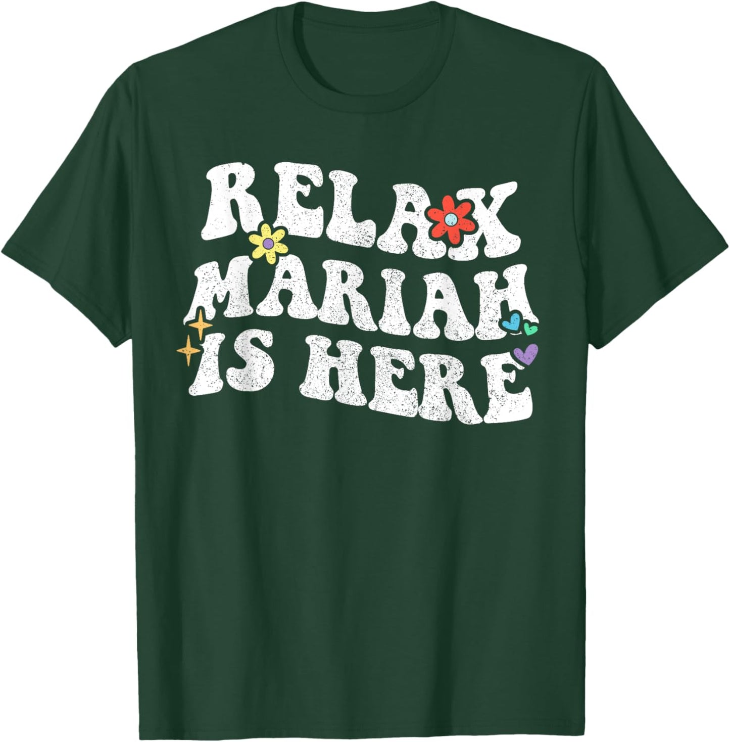 Personalized First Name outfit Retro Groovy Relax Mariah Is Here Funny Mother's Day Name T-Shirt - T-Shirt | Forest