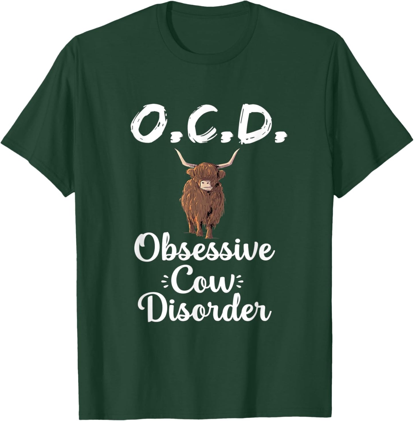 O.C.D. Funny Scottish Highland Cow Farmer Animal Cattle Gift T-Shirt - T-Shirt | Forest