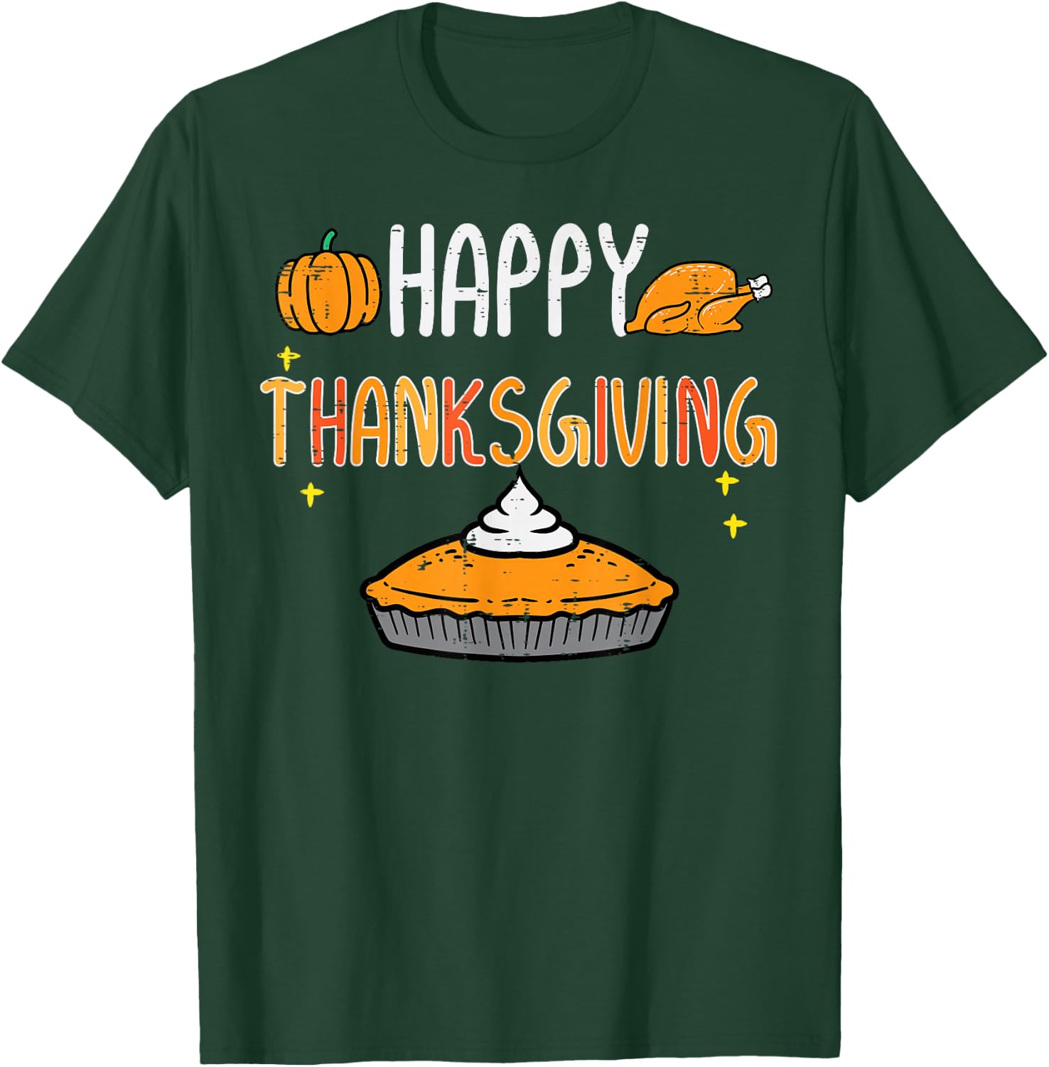 Happy Thanksgiving Pumpkin Pie Turkey Day Men Women Kids T-Shirt - T-Shirt | Forest