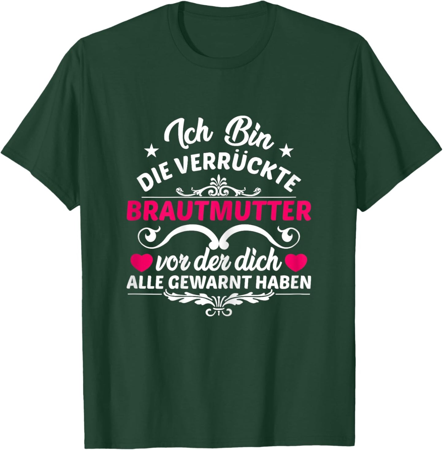 Damen Verrückte Brautmutter Geschenk Für Die Mutter Der Braut T-Shirt - T-Shirt | Forest
