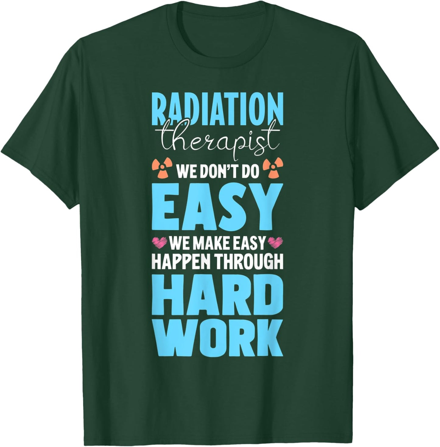 Proud Radiation Therapist Appreciation Radiation Therapy T-Shirt - T-Shirt | Forest