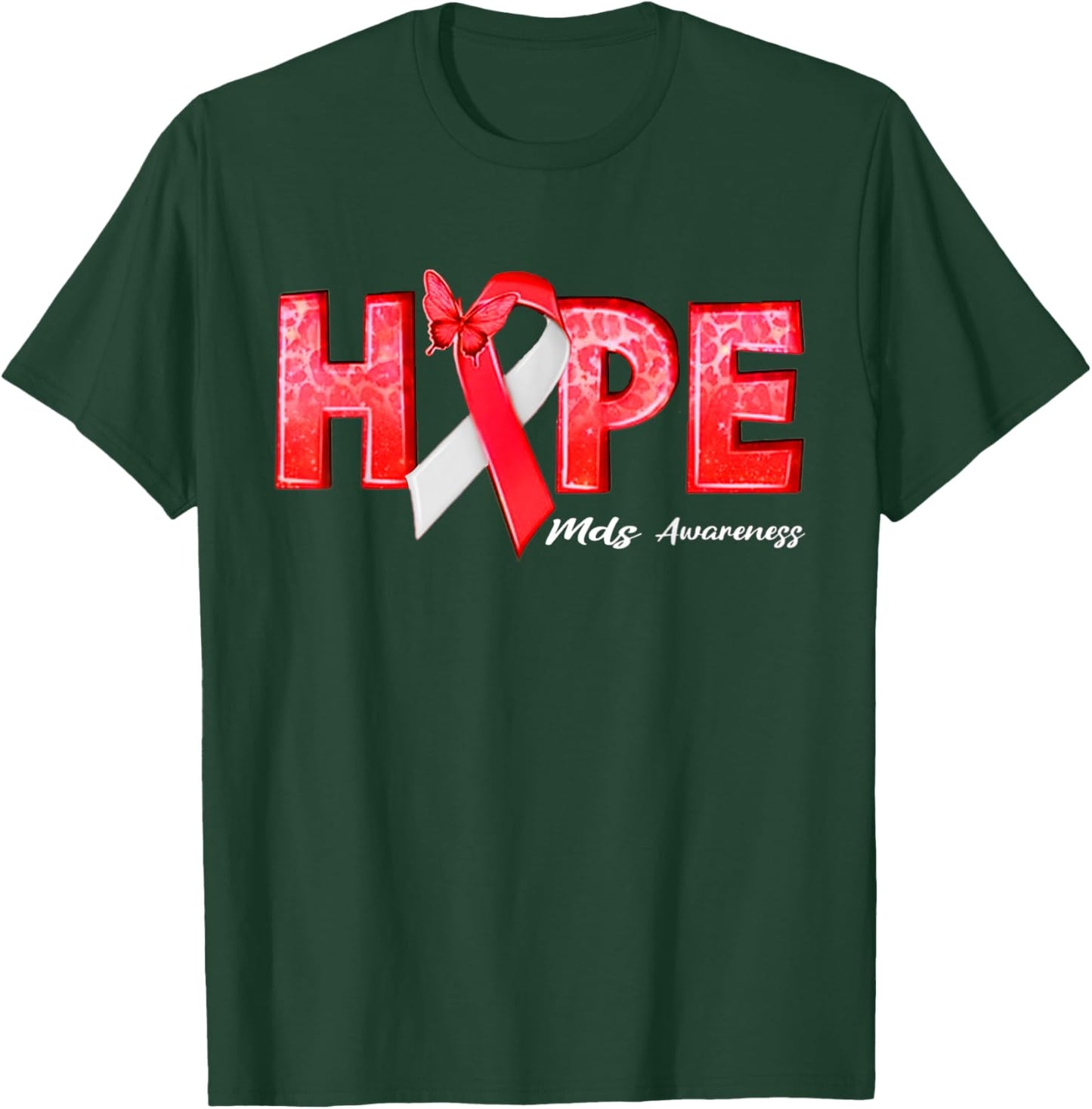 Myelodysplastic Syndrome Hope MDS Awareness T-Shirt - T-Shirt | Forest