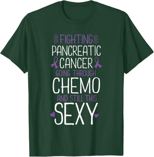 Fighting Pancreatic Cancer Still Sexy Quote Shirt Funny Gift T-Shirt - T-Shirt | Forest