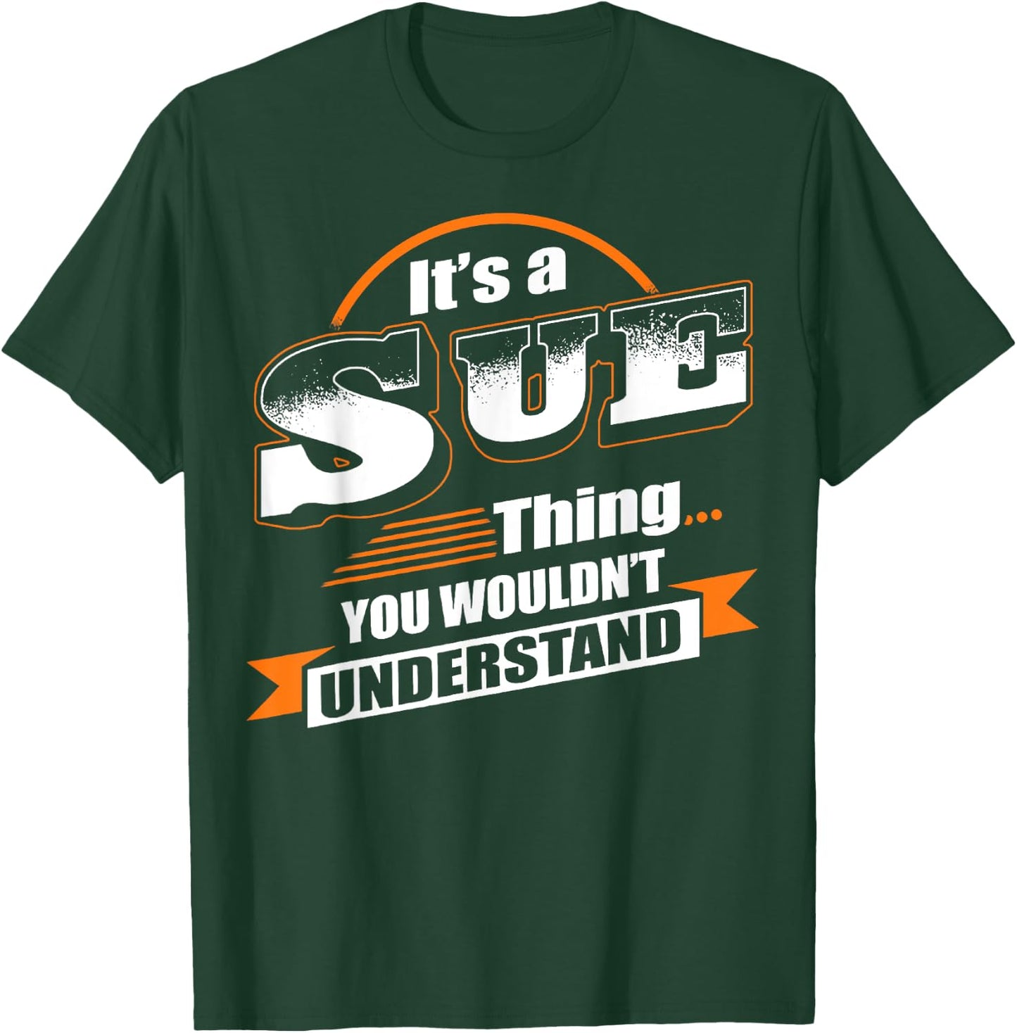 It's A Sue Thing You Wouldn't Understand Vintage T-Shirt - T-Shirt | Forest