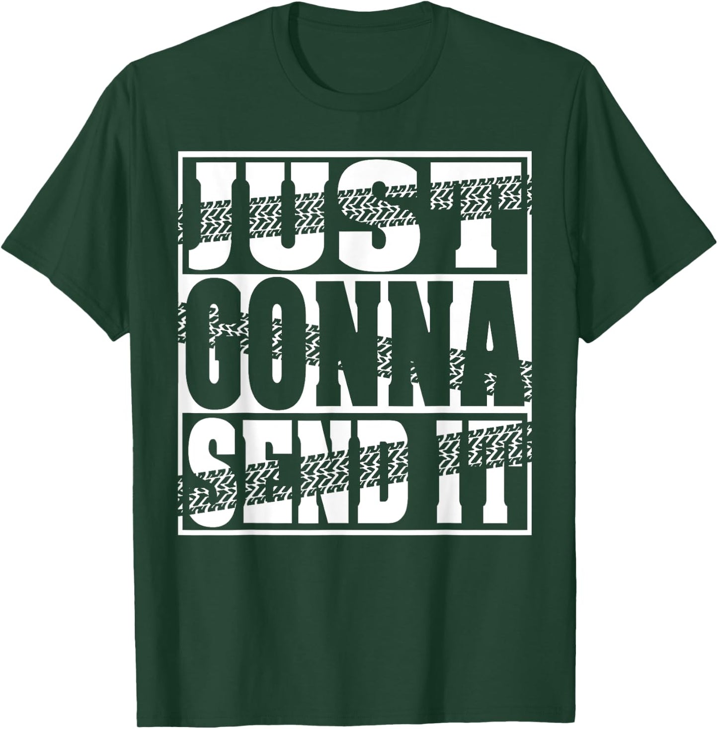 Just Gonna Send It Motocross Dirt Bike Snowmobile Men Women T-Shirt - T-Shirt | Forest