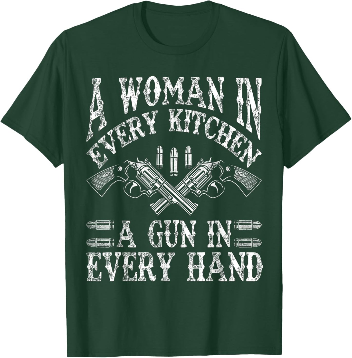 A Woman In Every Kitchen A Gun In Every Hand T-Shirt - T-Shirt | Forest