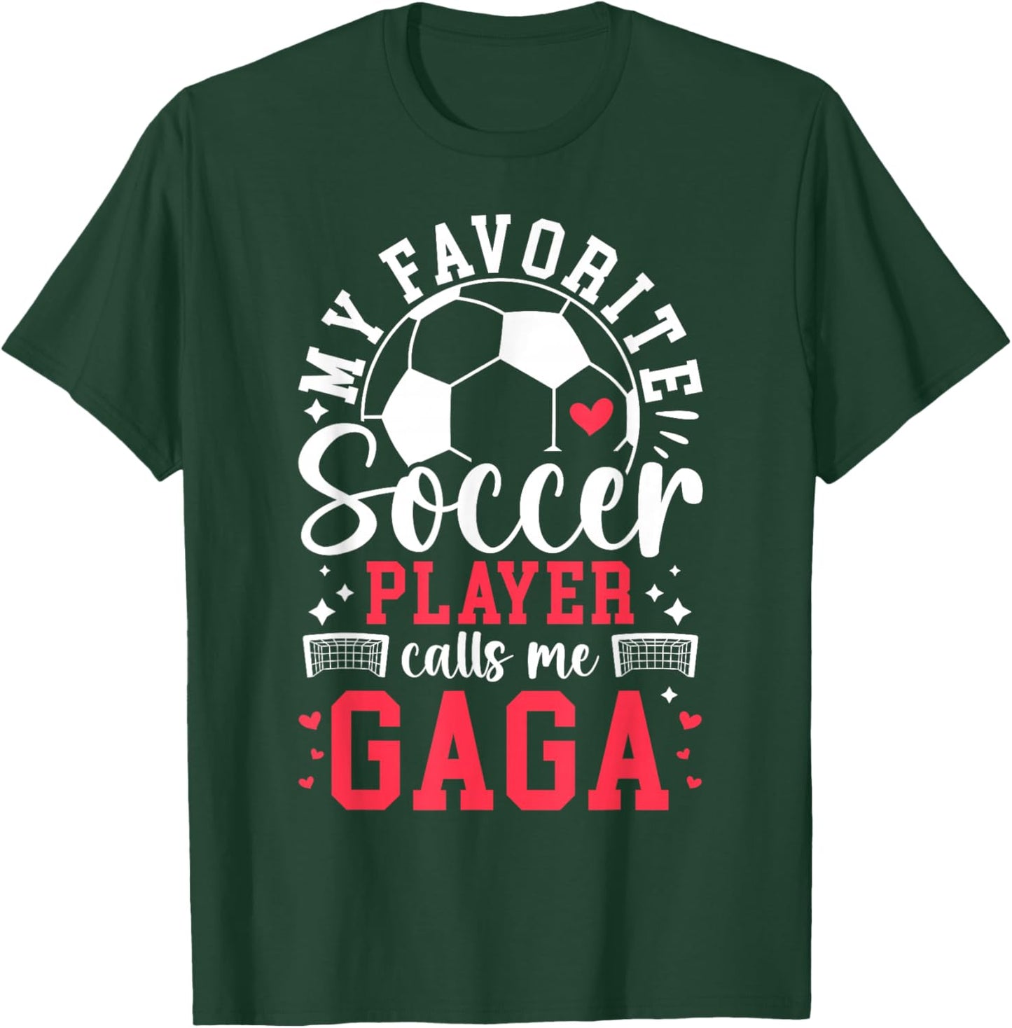 My Favorite Soccer Player Calls Me Gaga Soccer Gaga T-Shirt - T-Shirt | Forest