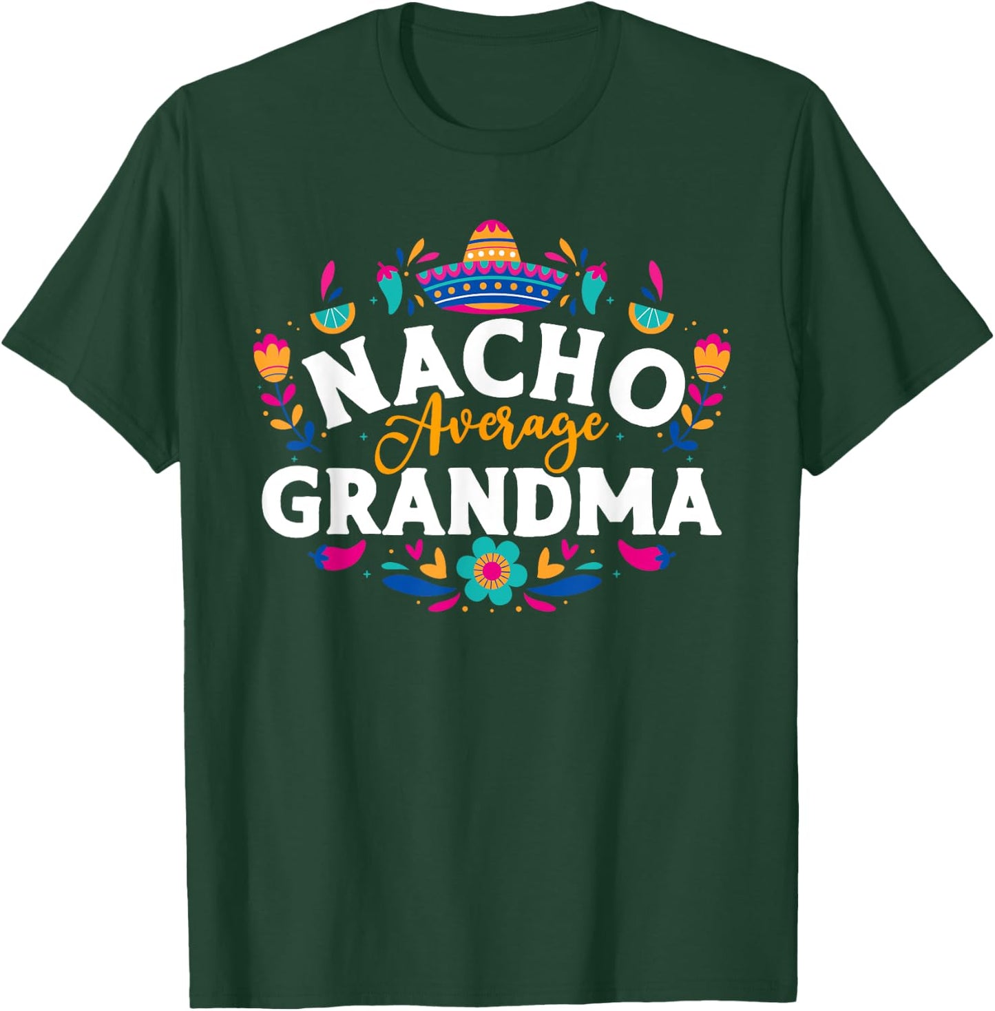 Nacho Average Grandma Cinco De Mayo Mexican Matching Family T-Shirt - T-Shirt | Forest