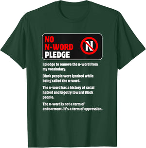 No N-Word Pledge to Stop Hateful Racist Bigoted Language T-Shirt - T-Shirt | Forest