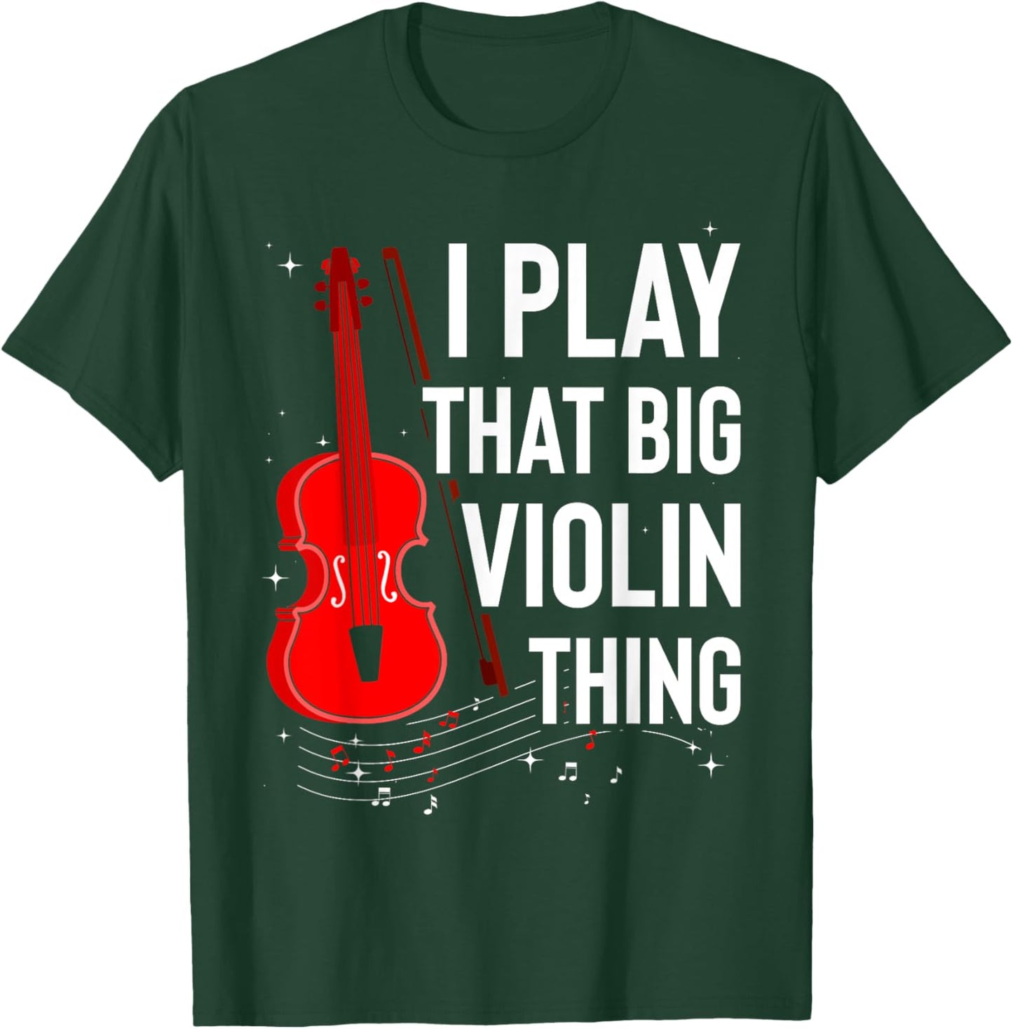 Double Bass I Play That Big Violin Thing Funny T-Shirt - T-Shirt | Forest