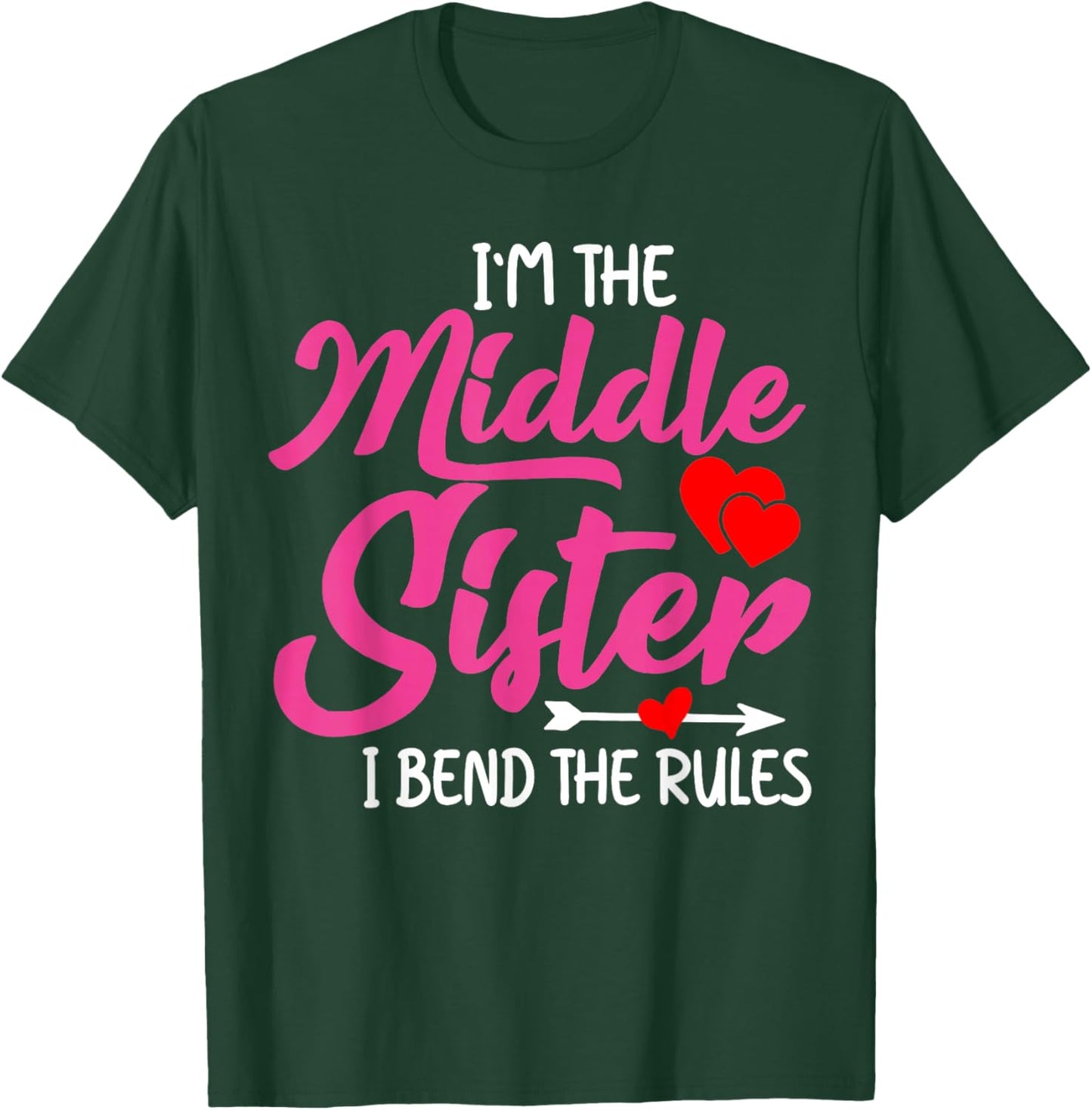 I'm The Middle Sister I Bend Rules Funny Family Humor Women T-Shirt - T-Shirt | Forest