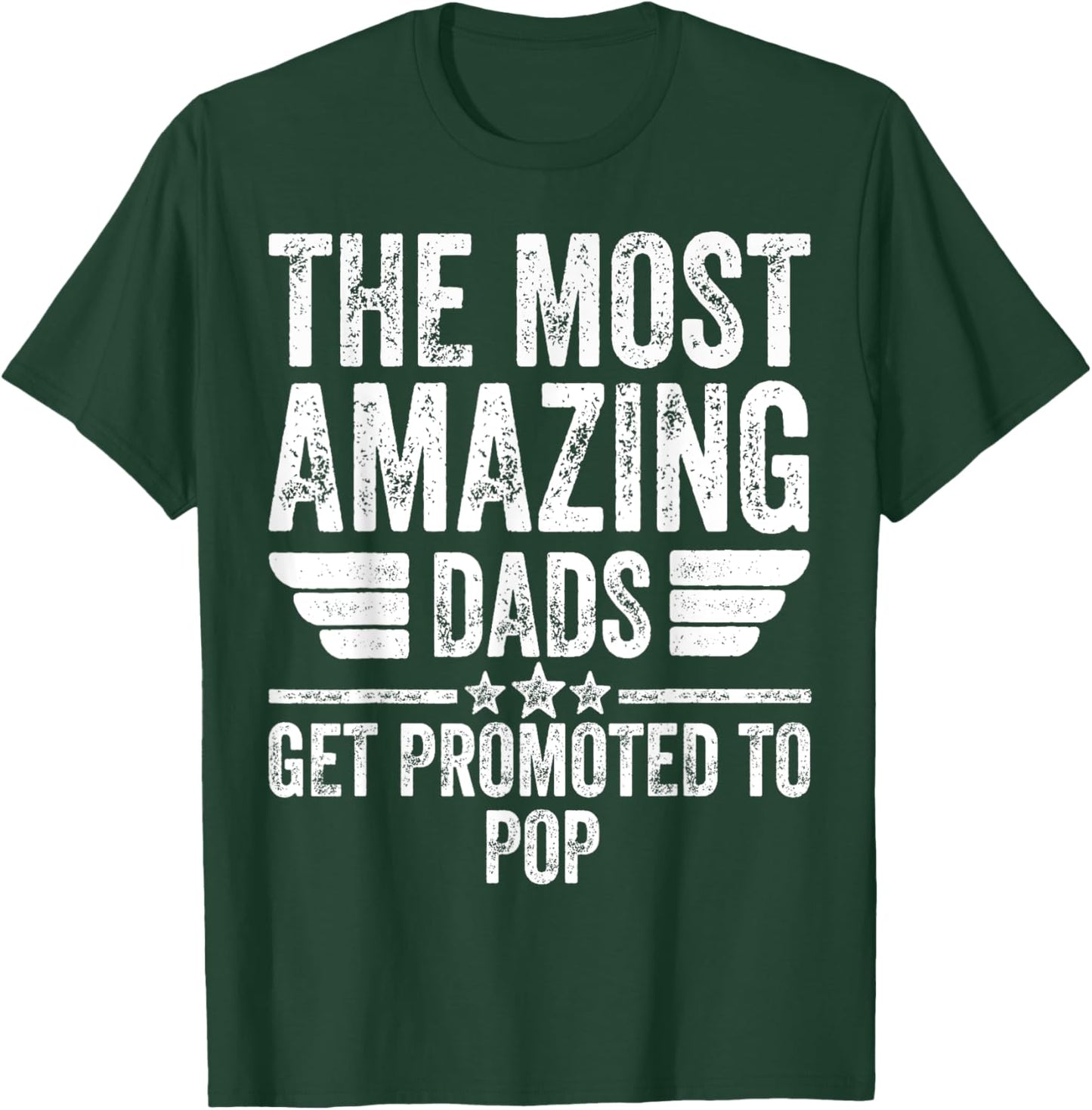 The Most Amazing Dads Get Promoted To Pop T-Shirt - T-Shirt | Forest