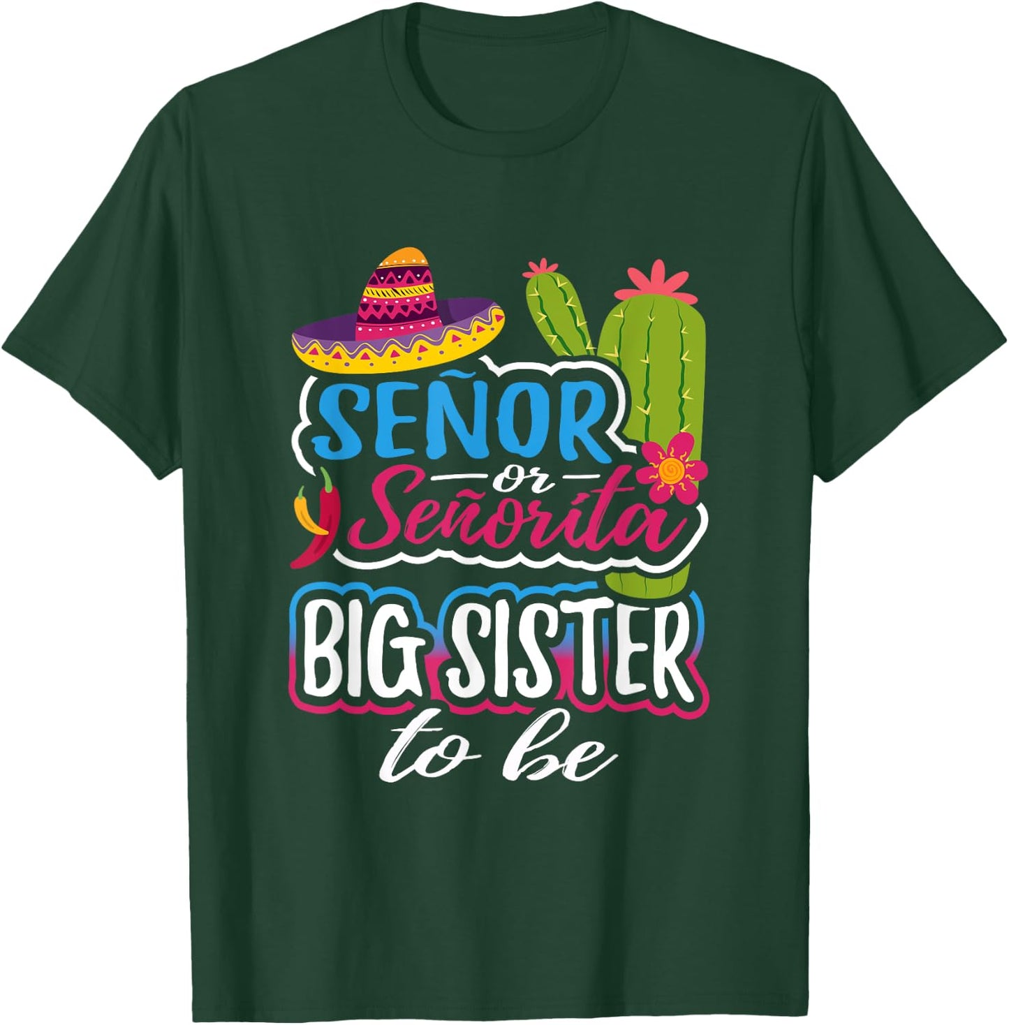 Senor Or Senorita Big Sister To Be Mexican Gender Reveal T-Shirt - T-Shirt | Forest