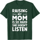 Raising My Mom Is So Hard She Doesn't Listen T-Shirt - T-Shirt | Forest