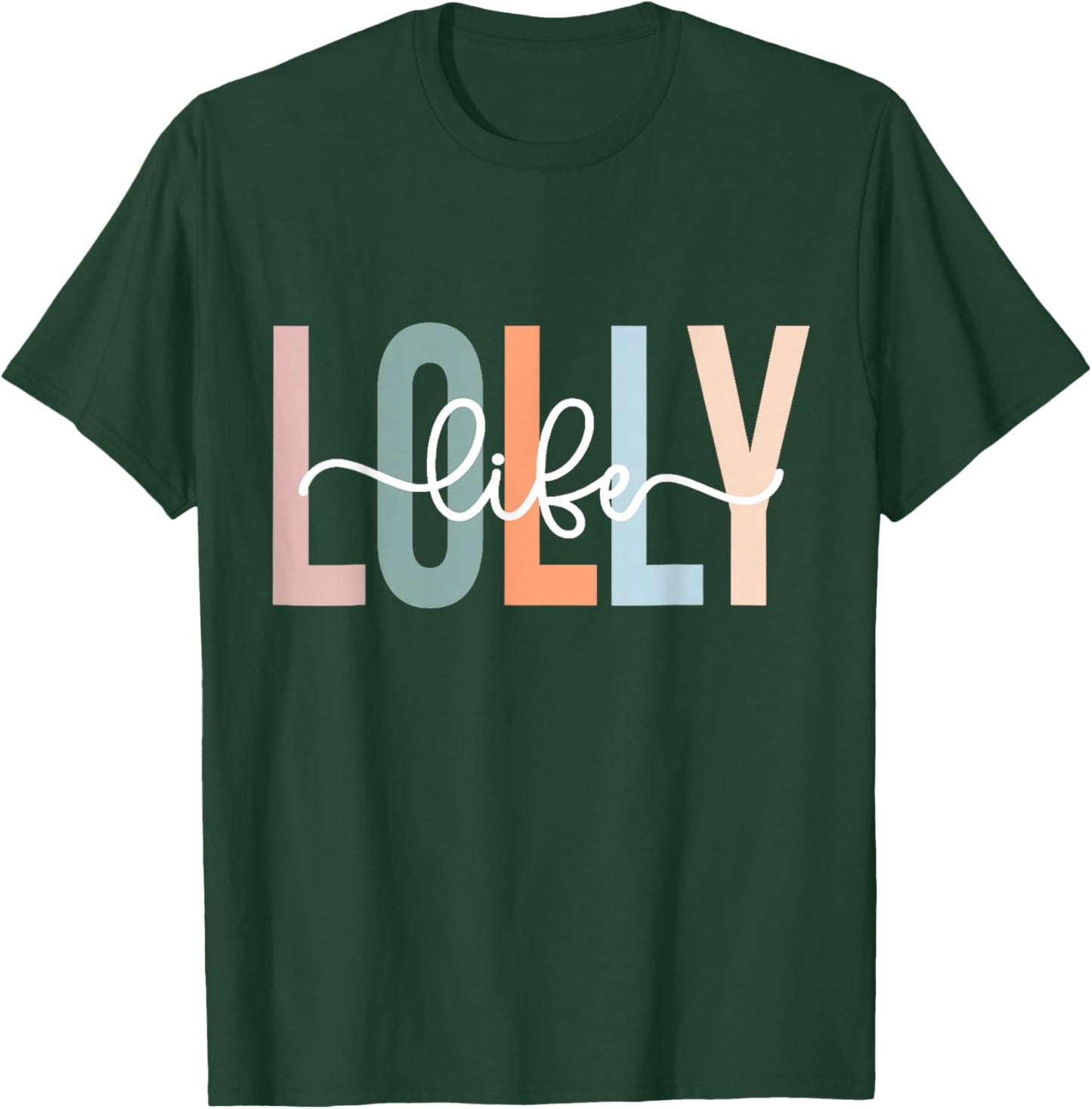 Lolly Life Lolly Grandma Gifts Unique Lolly Grandma Lolly Grandmother Lolly Life T-Shirt - T-Shirt | Forest