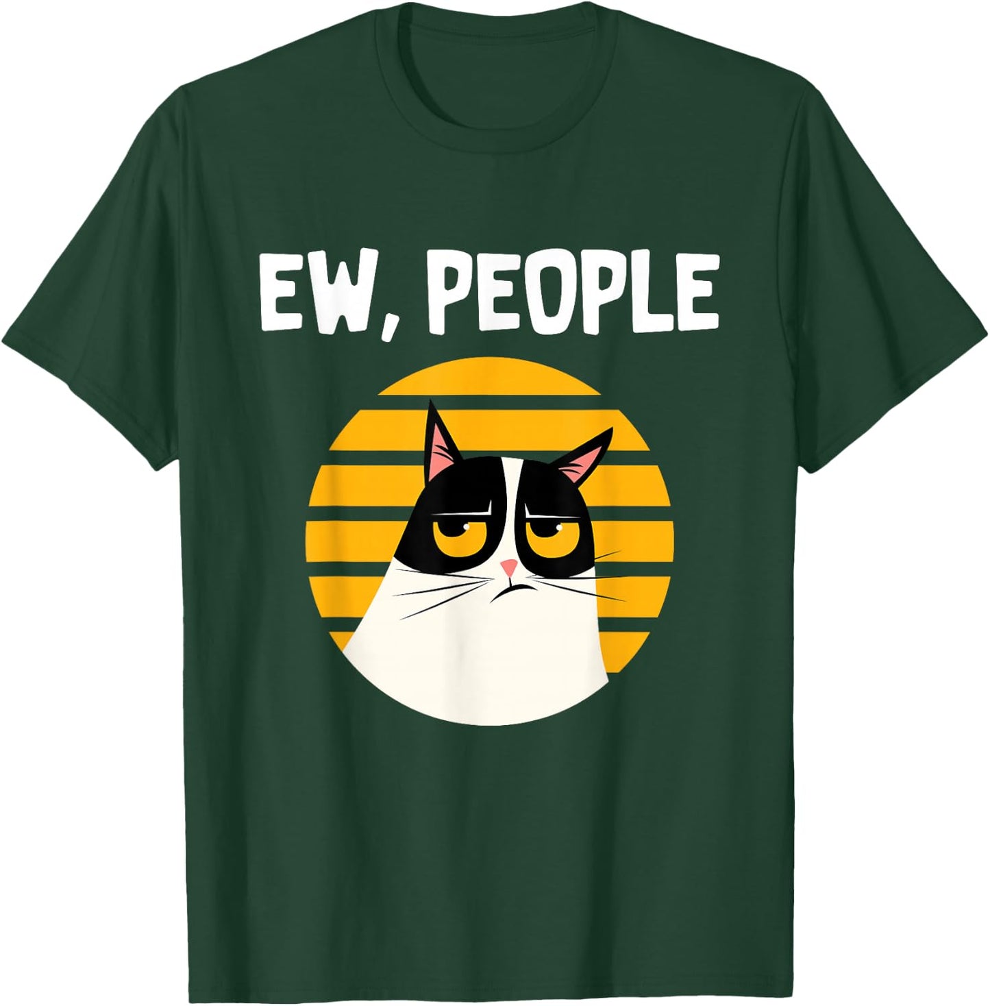 Ew, People - Funny Cat Lover Gift T-Shirt - T-Shirt | Forest